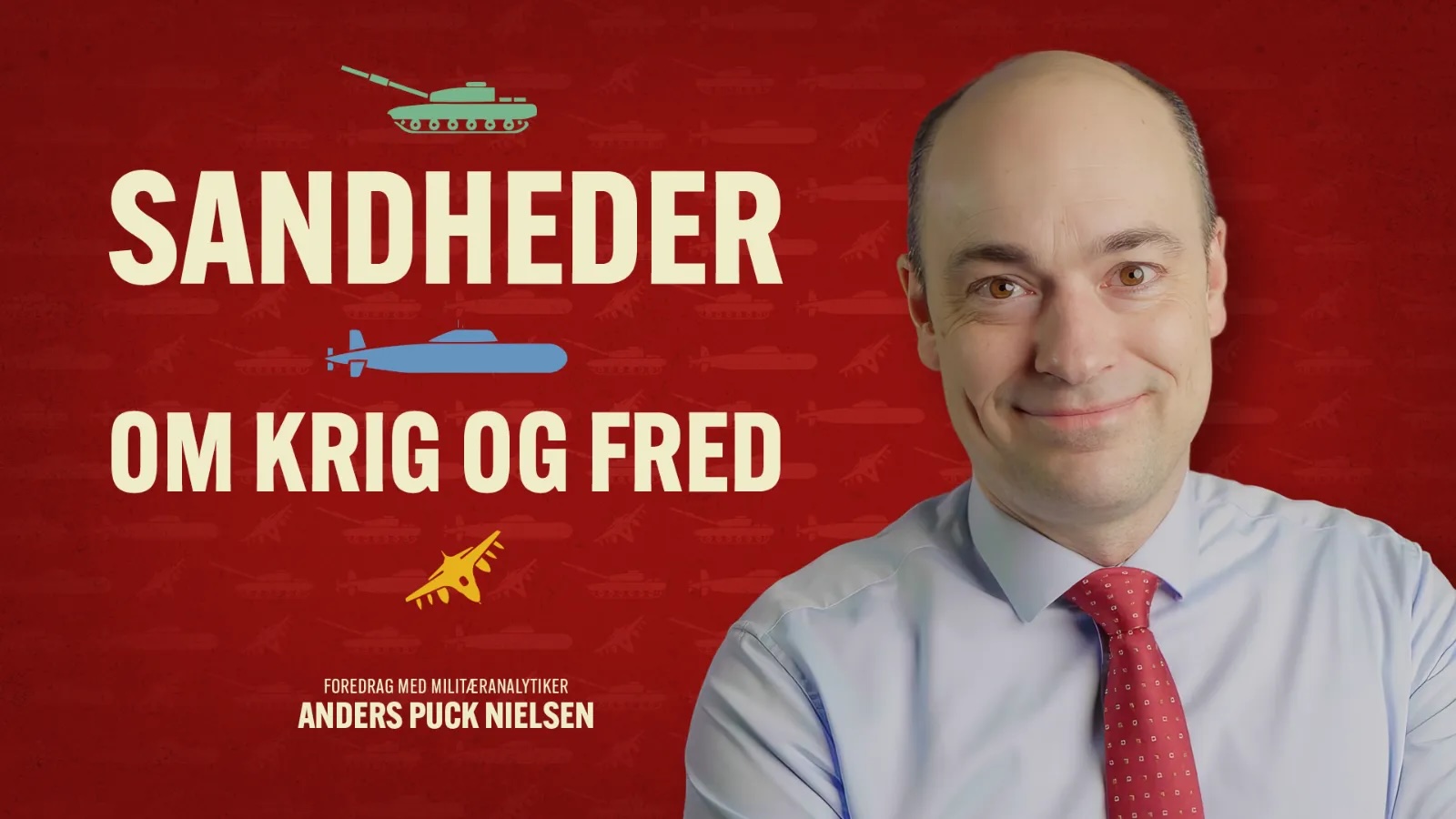 SANDHEDER OM KRIG & FRED