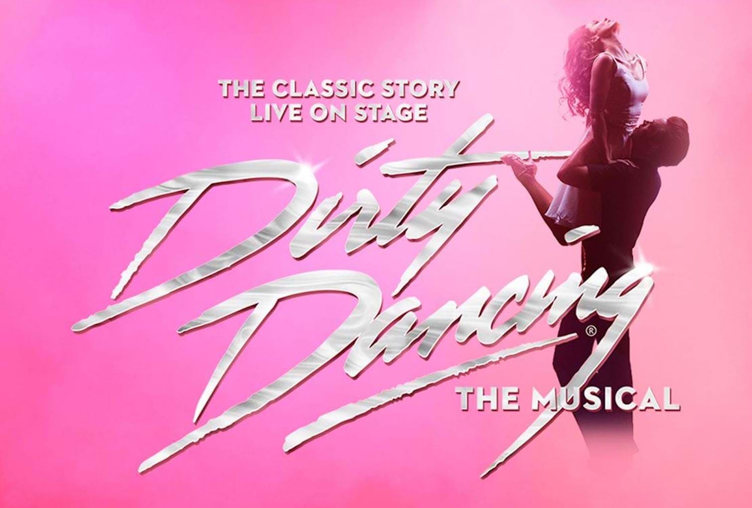 DIRTY DANCING - THE MUSICAL